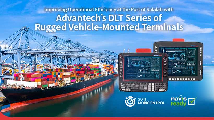 Improving Operational Efficiency at the Port of Salalah with Advantech’s DLT Series of Rugged Vehicle-Mounted Terminals